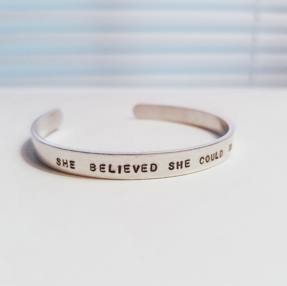 She Believed She Could So She Did cuff